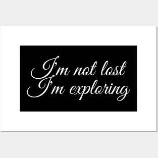 I'm not lost I'm exploring Posters and Art